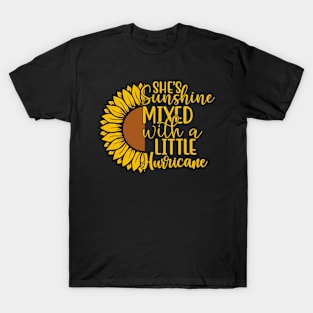 Sunflower She's Sunshine Mixed With a Little Hurricane T-Shirt